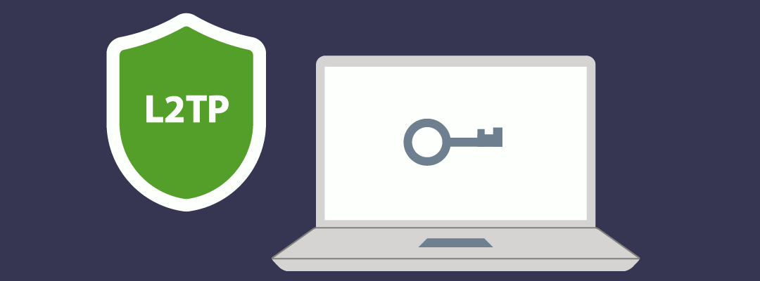 VPN L2TP en 2023: Ventajas y casos de uso del protocolo de túnel de capa 2